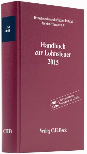 Handbuch zur Lohnsteuer 2015: Rechtsstand: 1. März 2015 (Schriften des Deutschen wissenschaftlichen Steuerinstituts der Steuerberater e.V.) Law