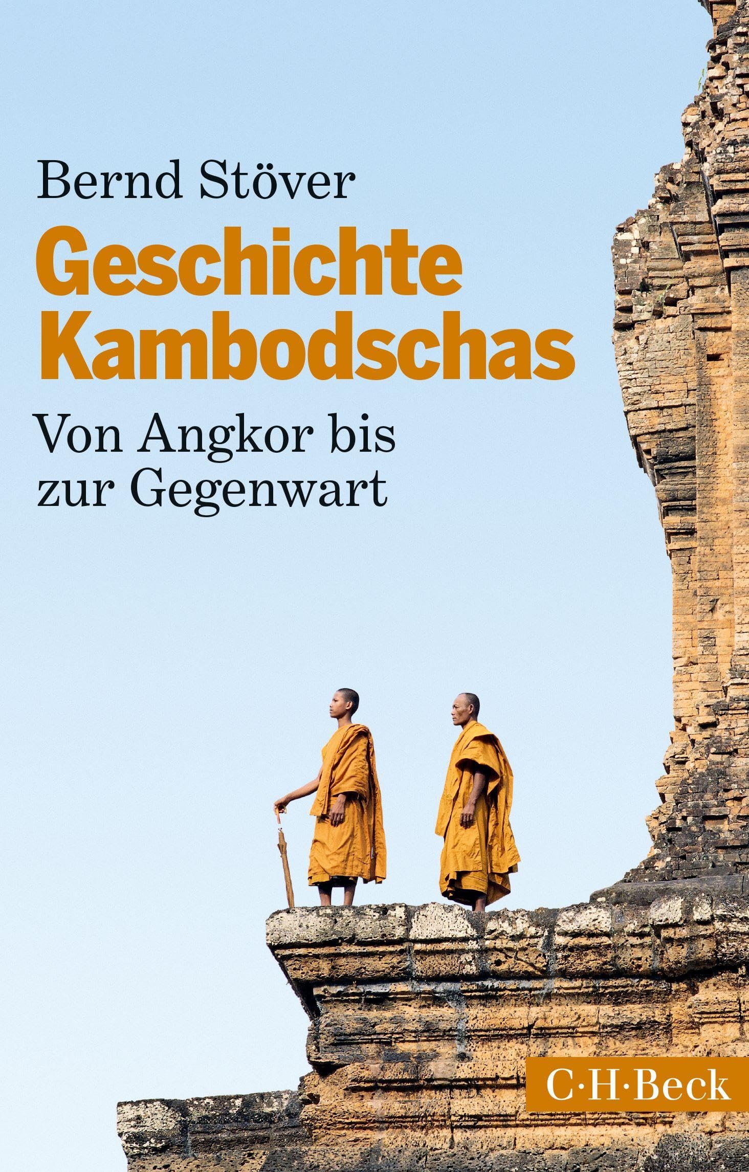 Geschichte Kambodschas: Von Angkor bis zur Gegenwart (Beck Paperback) Politics & History