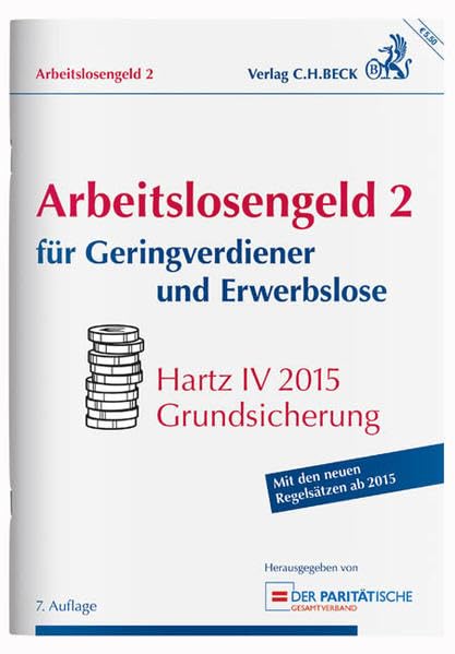 Arbeitslosengeld 2 für Geringverdiener und Erwerbslose: Hartz IV 2015 Grundsicherung - Rechtsstand: 1. Januar 2015 Law