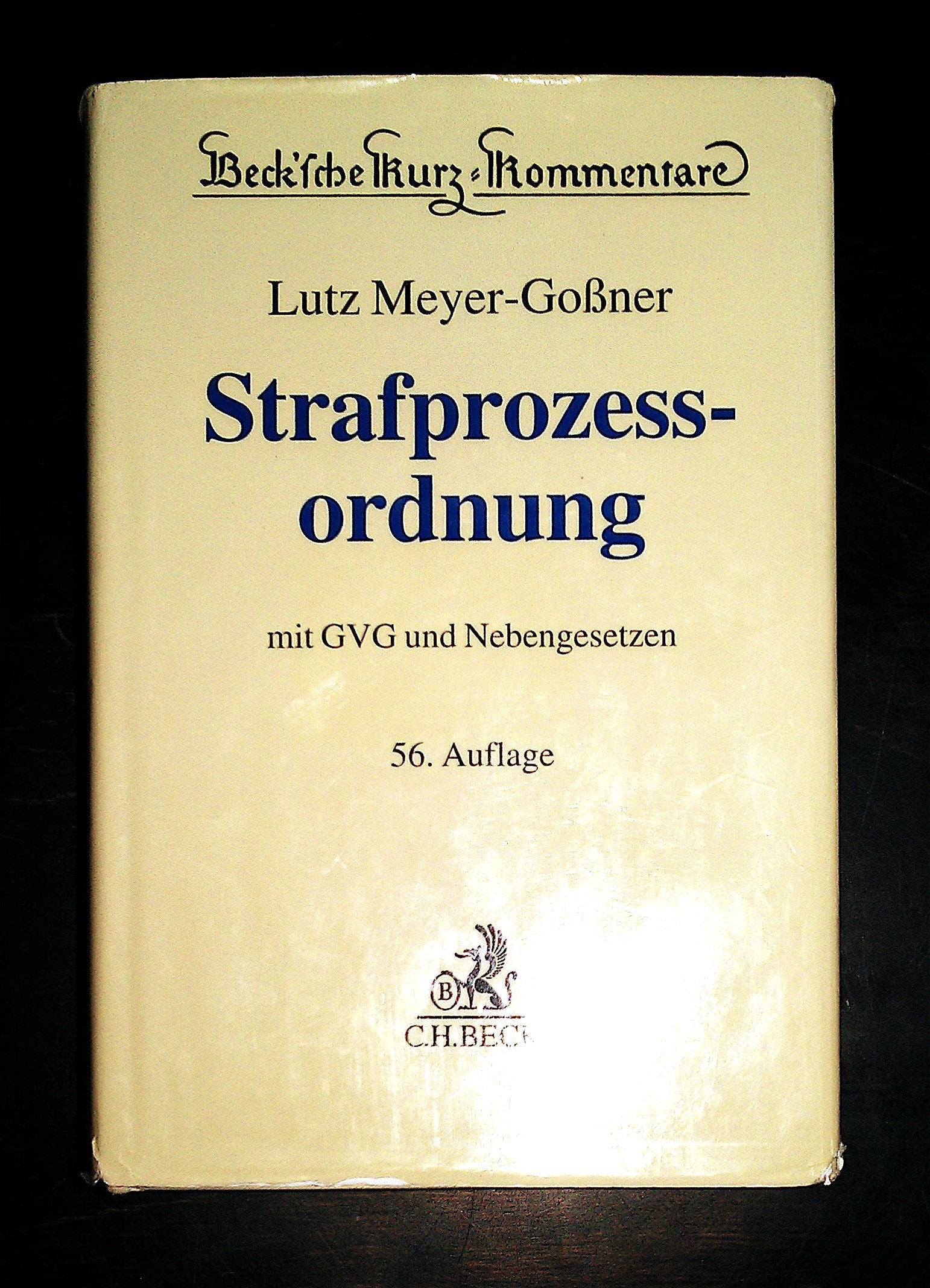 Strafprozessordnung: Gerichtsverfassungsgesetz, Nebengesetze und ergänzende Bestimmungen (Beck'sche Kurz-Kommentare, Band 6) Law