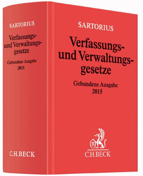 Verfassungs- und Verwaltungsgesetze Gebundene Ausgabe 2015: Rechtsstand: 1. Februar 2015 (Beck'sche Textausgaben) Law