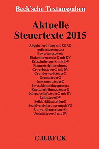 Aktuelle Steuertexte 2015: Textausgabe, Rechtsstand: 1. Februar 2015 (Beck'sche Textausgaben) Law