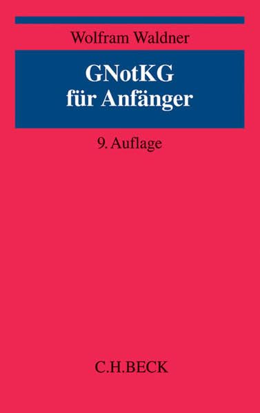 GNotKG für Anfänger: Eine Einführung in das Notarkostenrecht Law