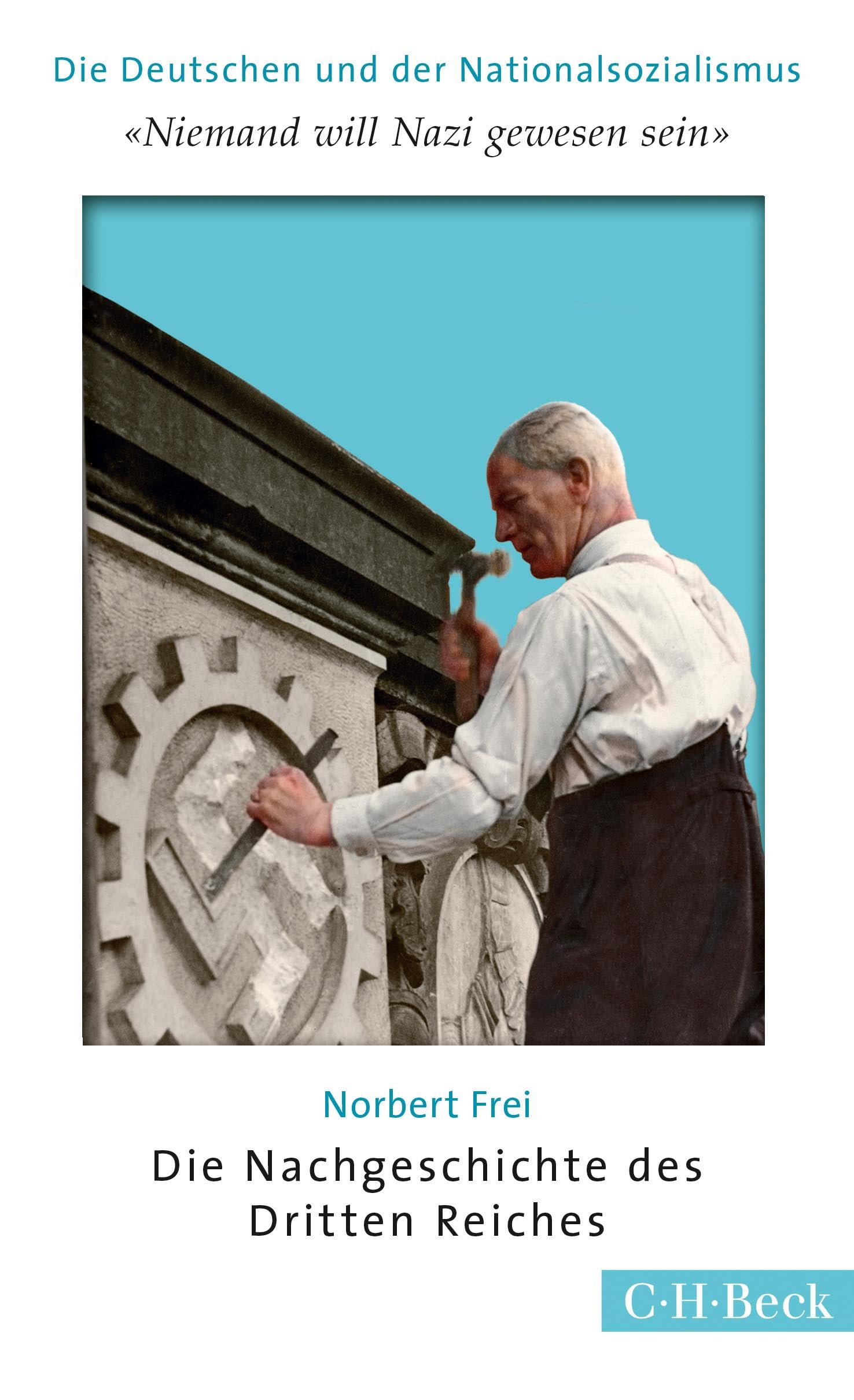 'Niemand will Nazi gewesen sein': Die Nachgeschichte des Dritten Reiches (Beck Paperback) Social Sciences