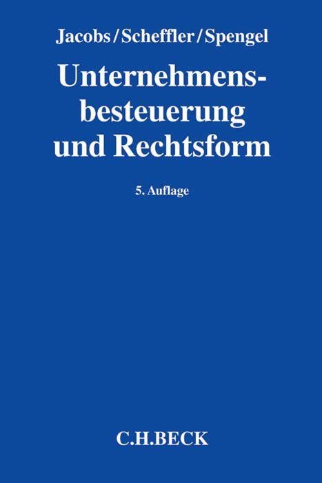 Unternehmensbesteuerung und Rechtsform: Handbuch zur Besteuerung deutscher Unternehmen Law
