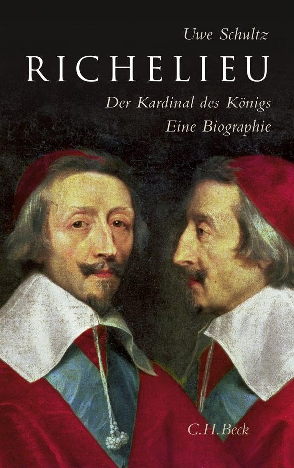 Richelieu: Der Kardinal des Königs. Eine Biographie Politics & Society