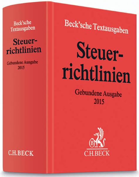 Steuerrichtlinien Gebundene Ausgabe 2015: Einkommensteuer-Richtlinien, Lohnsteuer-Richtlinien, Wohnungsbau-Prämienrichtlinien, ... April 2015 (Beck'sche Textausgaben) Law