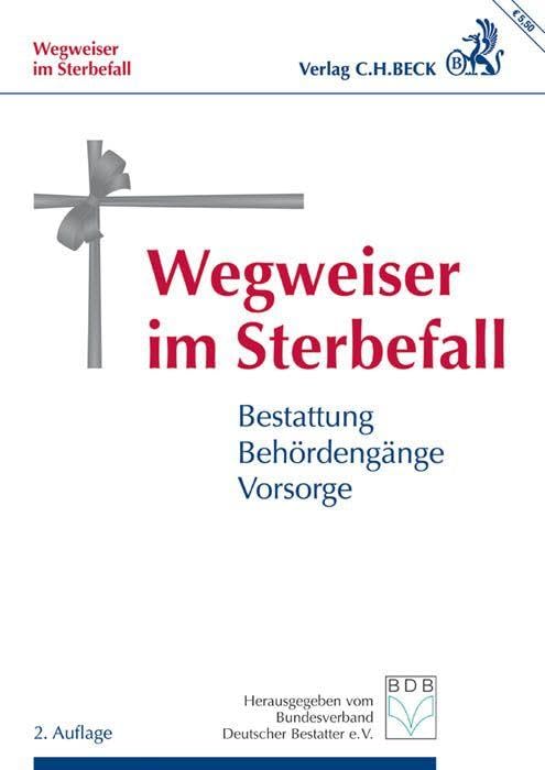 Wegweiser im Sterbefall: Bestattung, Behördengänge, Vorsorge (Vorsorgebroschüren) Law
