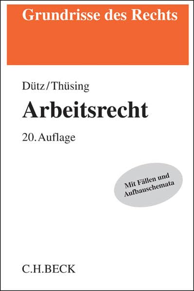 Arbeitsrecht: Mit Fällen und Aufbauschemata (Grundrisse des Rechts) Law