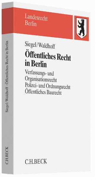 Öffentliches Recht in Berlin: Verfassungs- und Organisationsrecht, Polizei- und Ordnungsrecht, Öffentliches Baurecht Law