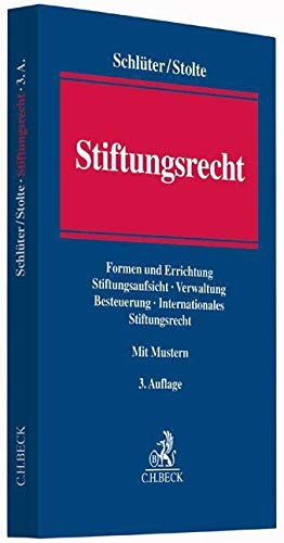 Stiftungsrecht: Erscheinungsformen und Errichtung der Stiftung, Stiftungsaufsicht, Verwaltung des Stiftungsvermögens, Stiftungssteuerrecht, ... Publizität, Internationales Stiftungsrecht Law