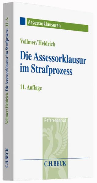 Die Assessorklausur im Strafprozess (Assessorklausuren) Law