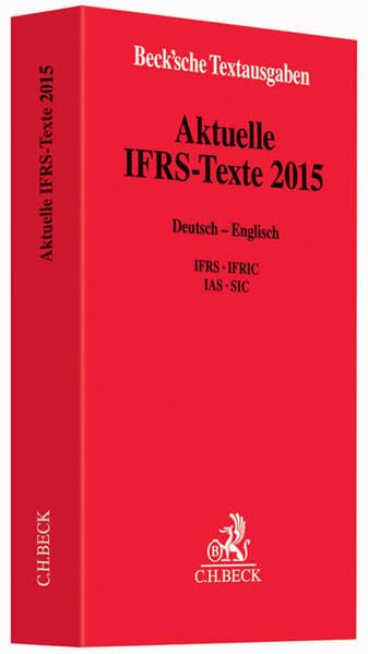 Aktuelle IFRS-Texte 2015: Deutsch - Englisch. IFRS, IFRIC, IAS, SIC - Rechtsstand: 1. Oktober 2015 (Beck'sche Textausgaben) Law