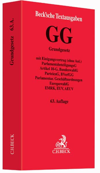 Grundgesetz für die Bundesrepublik Deutschland: mit Einigungsvertrag (ohne Anl.), ParlamentsbeteiligungsG, Artikel 10-G, BundeswahlG, ParteienG, ... 15. August 2015 (Beck'sche Textausgaben) Law
