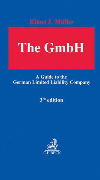 The GmbH: A Guide to the German Limited Liability Company Law