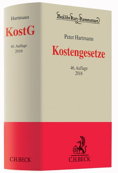 Kostengesetze: Gerichtskostengesetz, Gesetz über Gerichtskosten in Familiensachen, Gerichts- und Notarkostengesetz, Kostenvorschriften des ... (Beck'sche Kurz-Kommentare, Band 2) Law
