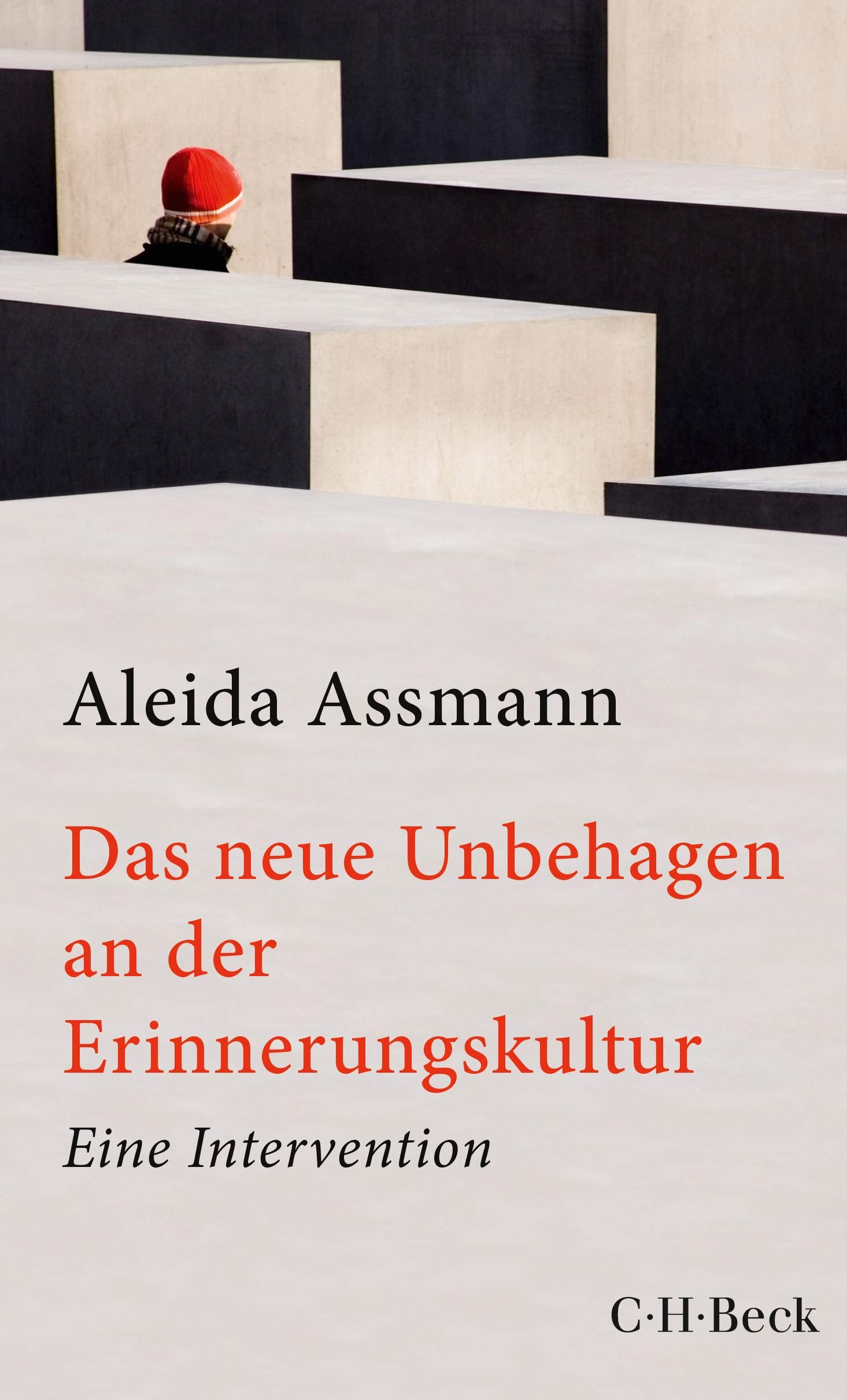 Das neue Unbehagen an der Erinnerungskultur: Eine Intervention Politics & History