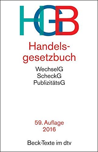 Handelsgesetzbuch: mit Wechselgesetz, Scheckgesetz und Publizitätsgesetz - Rechtsstand: Januar 2016 Books
