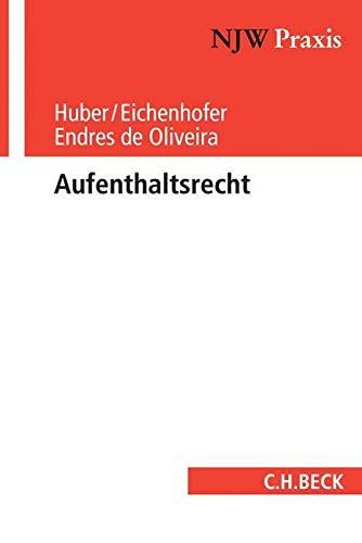 Aufenthaltsrecht (NJW-Praxis, Band 98) Law