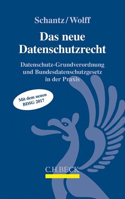 Das neue Datenschutzrecht: Datenschutz-Grundverordnung und Bundesdatenschutzgesetz in der Praxis Law