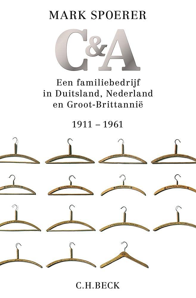 C&A: Een familiebedrijf in Duitsland, Nederland en Groot-Brittannië 1911-1961 Business, Finance & Career