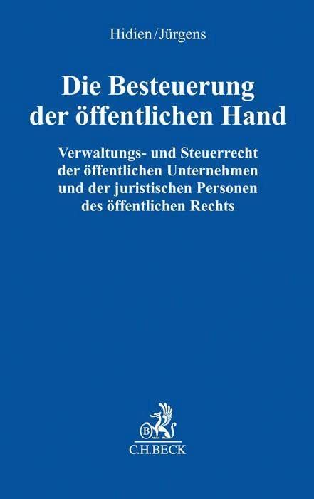 Die Besteuerung der öffentlichen Hand: Verwaltungs- und Steuerrecht der öffentlichen Unternehmen und der juristischen Personen des öffentlichen Rechts Law