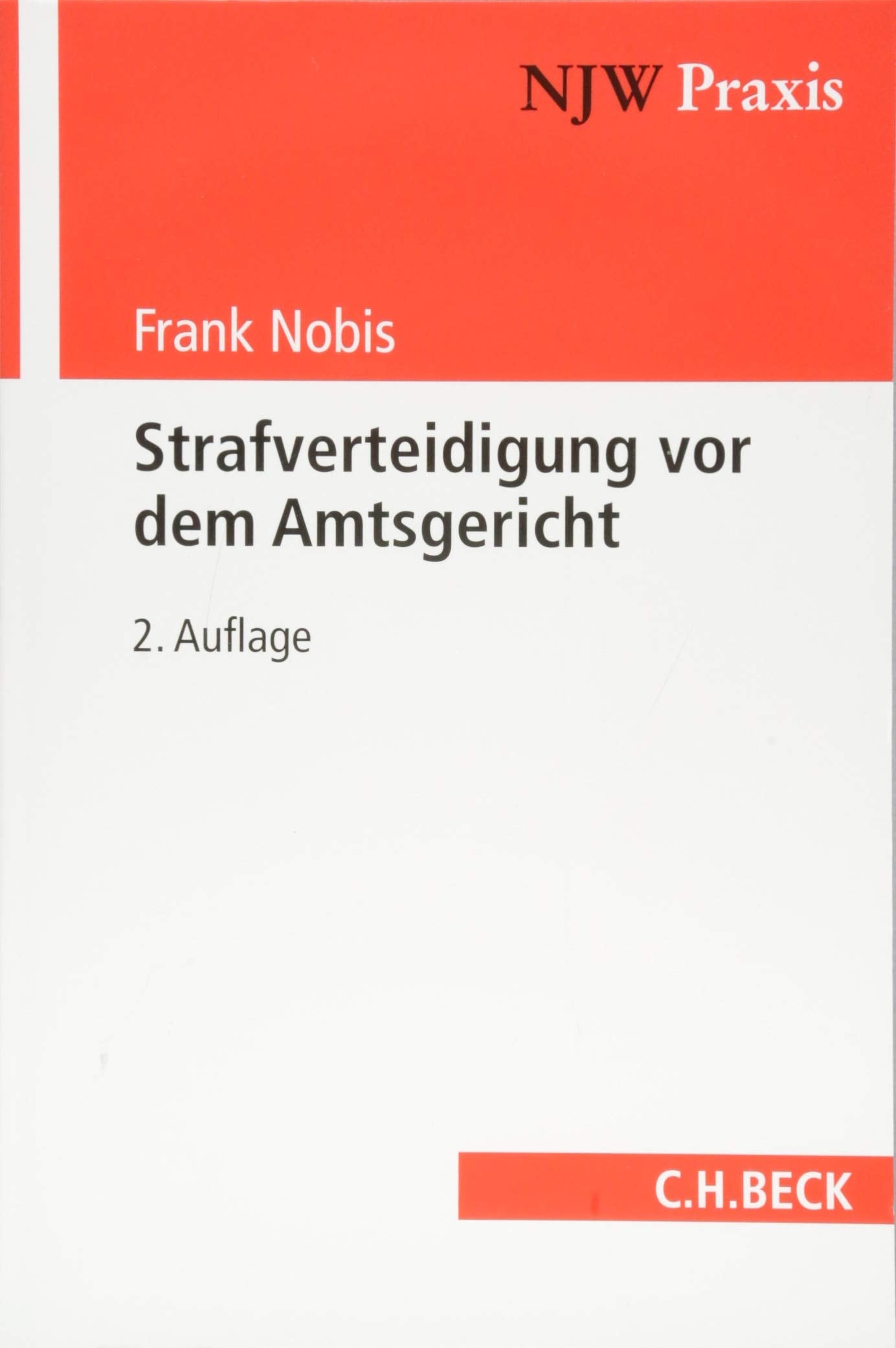 Strafverteidigung vor dem Amtsgericht: mit Strafbefehlsverfahren, beschleunigtem Verfahren und Ordnungswidrigkeitenverfahren (NJW-Praxis, Band 89) Law