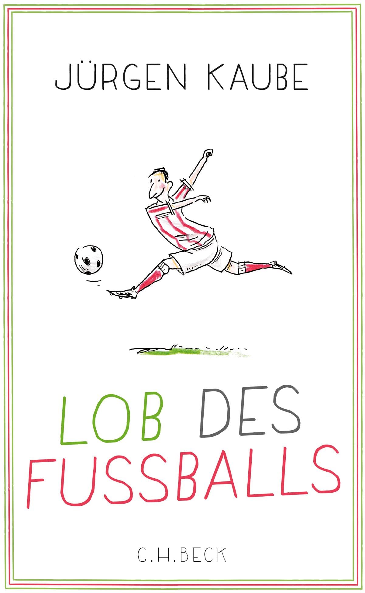 Lob des Fußballs Politics & History