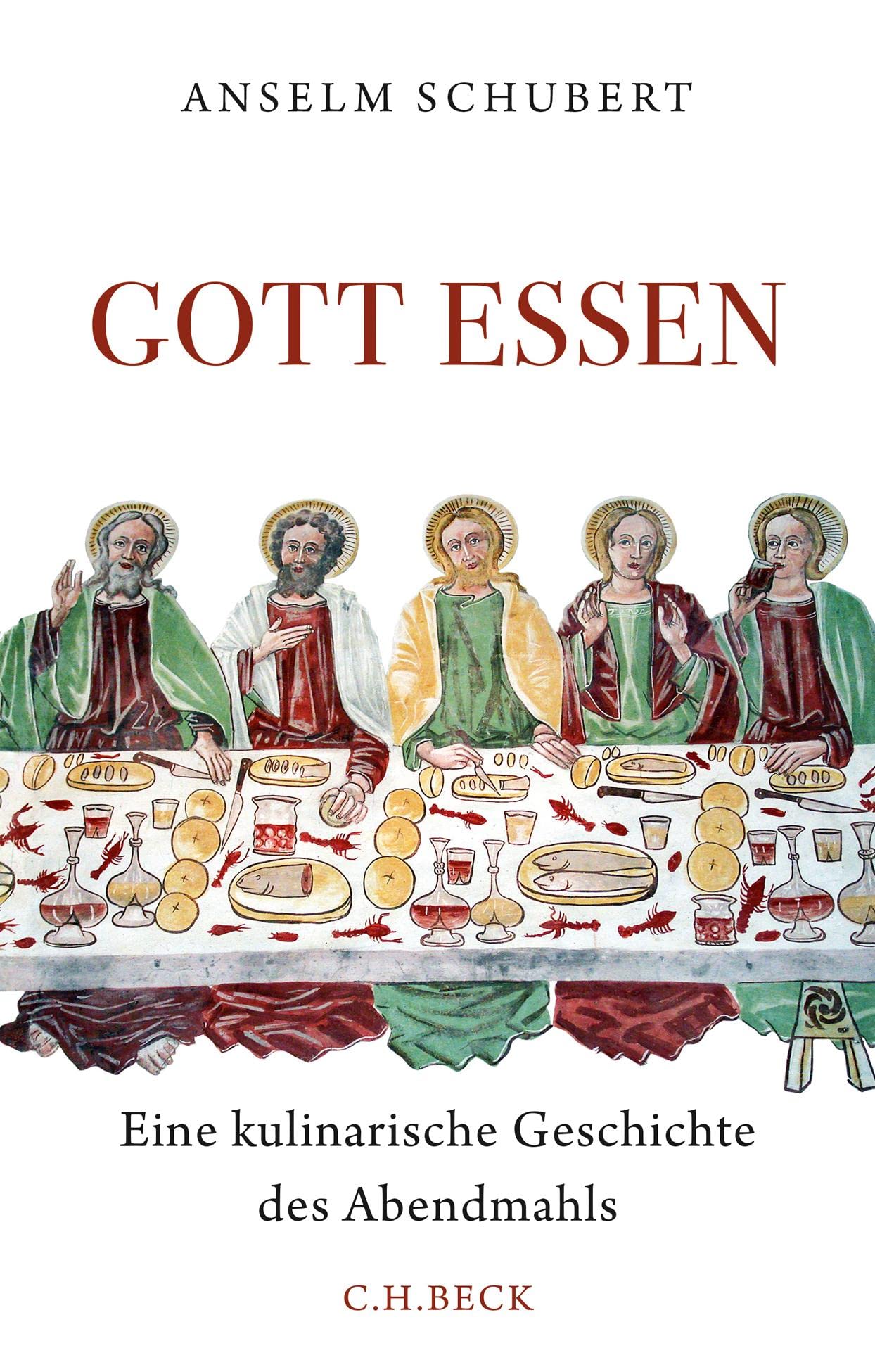 Gott essen: Eine kulinarische Geschichte des Abendmahls Politics & History