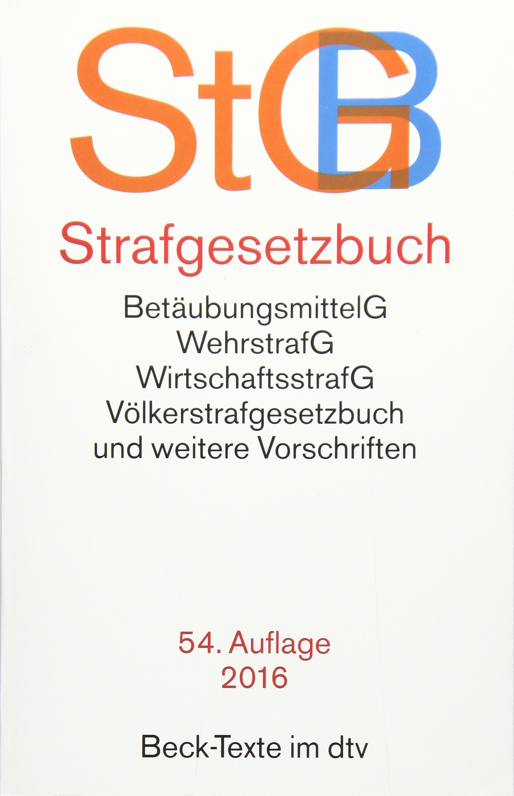 Strafgesetzbuch (StGB): mit Einführungsgesetz, Völkerstrafgesetzbuch, Wehrstrafgesetz, Wirtschaftsstrafgesetz, Betäubungsmittelgesetz, ... Nebenstrafrechts - Rechtsstand: 1. Juli 2016 Books