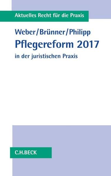 Pflegereform 2017 in der juristischen Praxis (Aktuelles Recht für die Praxis) Law