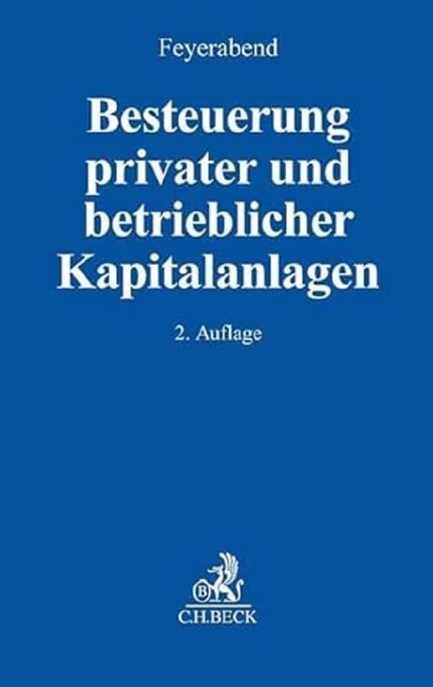 Besteuerung privater und betrieblicher Kapitalanlagen: Finanzinstrumente, Investmentanteile, Immobilieninvestitionen, Veräußerungsgeschäfte, Altersvorsorge Law