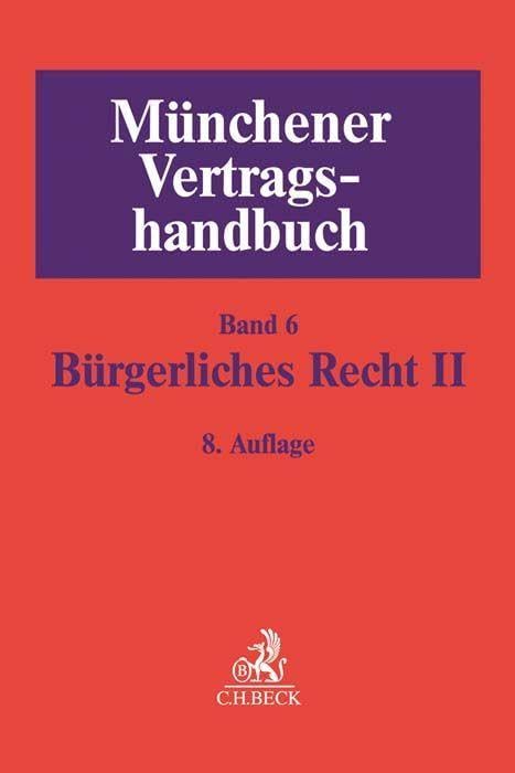 Münchener Vertragshandbuch Bd. 6: Bürgerliches Recht II Law