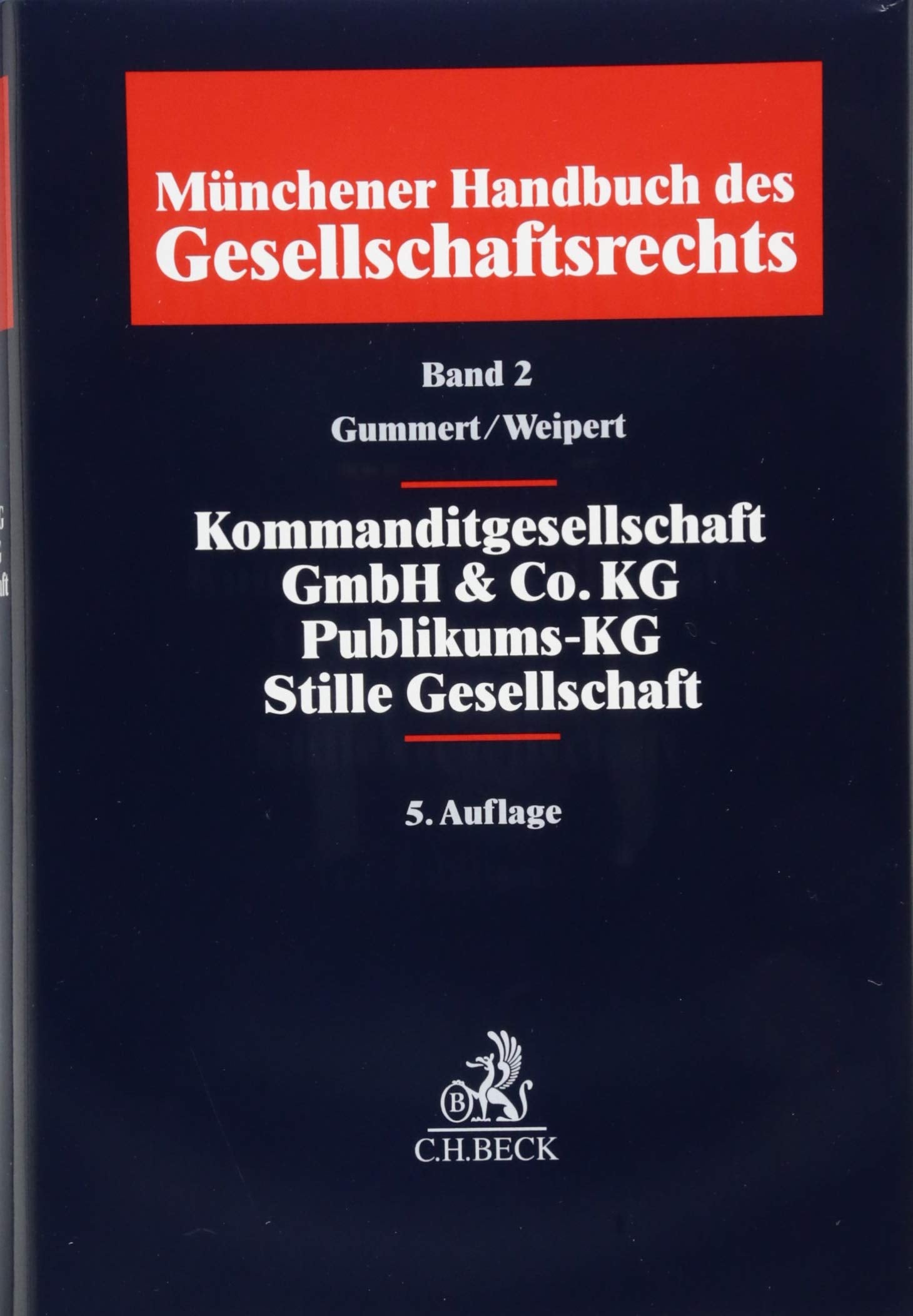 Münchener Handbuch des Gesellschaftsrechts Bd. 2: Kommanditgesellschaft, GmbH & Co. KG, Publikums-KG, Stille Gesellschaft Law