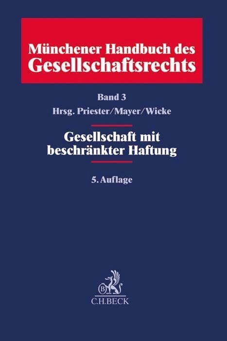 Münchener Handbuch des Gesellschaftsrechts Bd. 3: Gesellschaft mit beschränkter Haftung Law