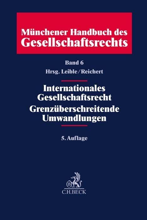 Münchener Handbuch des Gesellschaftsrechts Bd 6: Internationales Gesellschaftsrecht, Grenzüberschreitende Umwandlungen Law