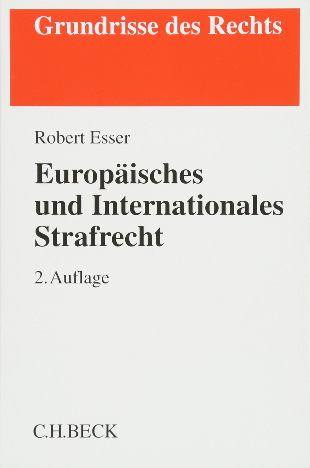 Europäisches und Internationales Strafrecht (Grundrisse des Rechts) Law