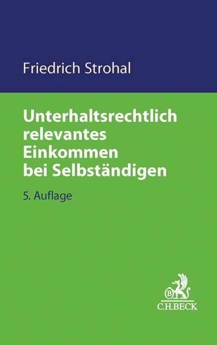 Unterhaltsrechtlich relevantes Einkommen bei Selbständigen (C.H. Beck Familienrecht) Law