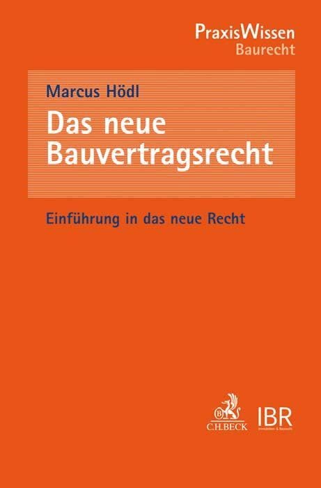 Das neue Bauvertragsrecht: Einführung in das neue Recht (PraxisWissen) Law