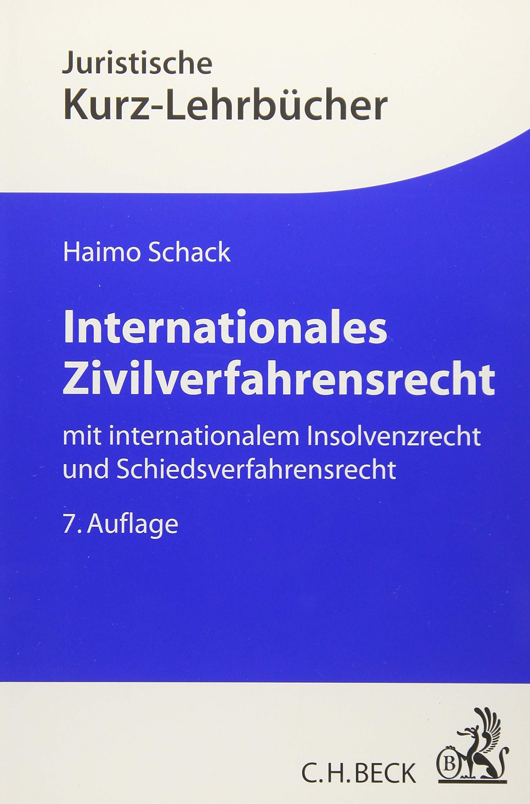 Internationales Zivilverfahrensrecht: mit internationalem Insolvenz- und Schiedsverfahrensrecht Law