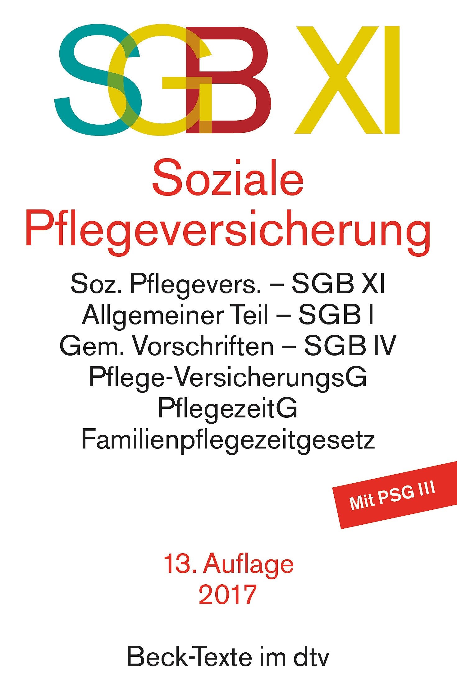 SGB XI Soziale Pflegeversicherung: Rechtsstand: 25. April 2017 (Beck-Texte im dtv) Law Books