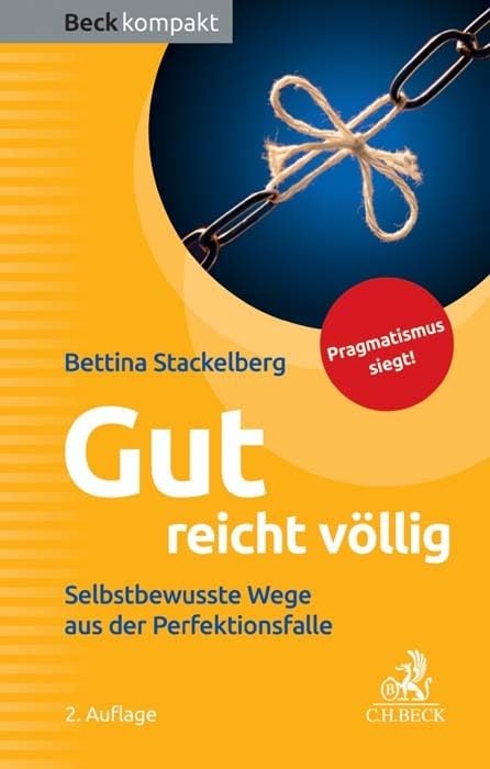 Gut reicht völlig: Selbstbewusste Wege aus der Perfektionsfalle (Beck kompakt) Law