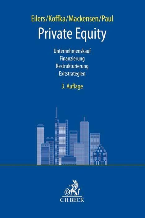 Private Equity: Unternehmenskauf, Finanzierung, Restrukturierung, Exitstrategien Law