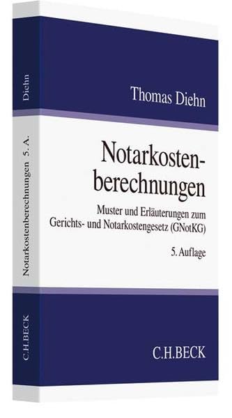 Notarkostenberechnungen: Muster und Erläuterungen zum Gerichts- und Notarkostengesetz (GNotKG) Law