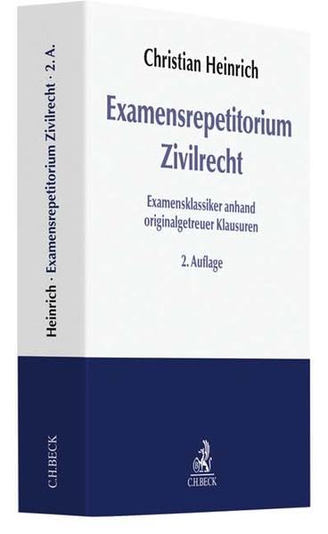 Examensrepetitorium Zivilrecht: Examensklassiker anhand originalgetreuer Klausuren Law