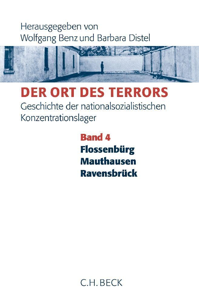 Der Ort des Terrors. Geschichte der nationalsozialistischen Konzentrationslager Bd. 4: Flossenbürg, Mauthausen, Ravensbrück Social Sciences