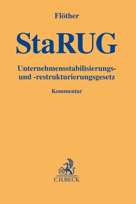 Unternehmensstabilisierungs- und -restrukturierungsgesetz: Richtlinie (EU) 2019/1023 über präventive Restrukturierungsrahmen (Gelbe Erläuterungsbücher) Law