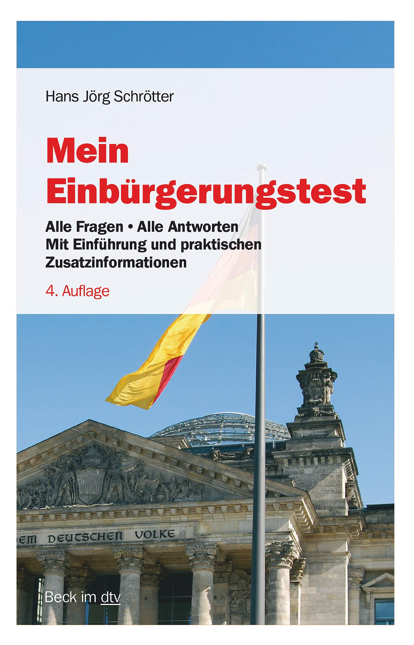 Mein Einbürgerungstest: Alle Fragen - Alle Antworten – Mit Einführung und praktischen Zusatzinformationen (Beck im dtv) Law