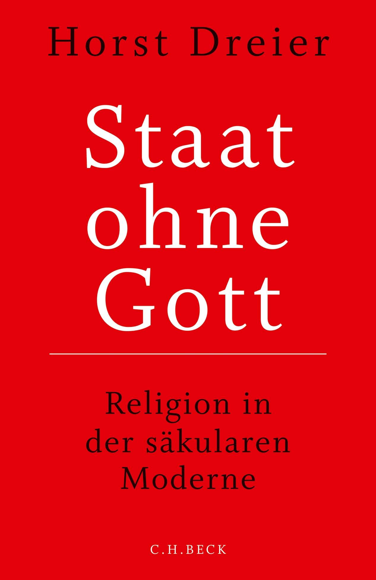 Staat ohne Gott: Religion in der säkularen Moderne (Edition der Carl Friedrich von Siemens Stiftung) Law