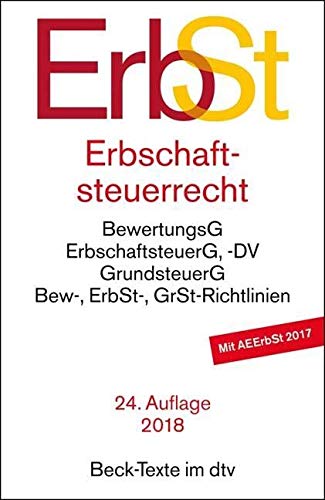Erbschaftsteuerrecht (ErbSt): Bewertungsgesetz, Bewertungsgesetz-DDR (Auszug), Reichsbewertungsdurchführungsverordnung (Auszug), Erbschaftsteuer- und ... - Rechtsstand: 1. Januar 2018 Law